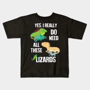 Need All These Lizards Kids T-Shirt